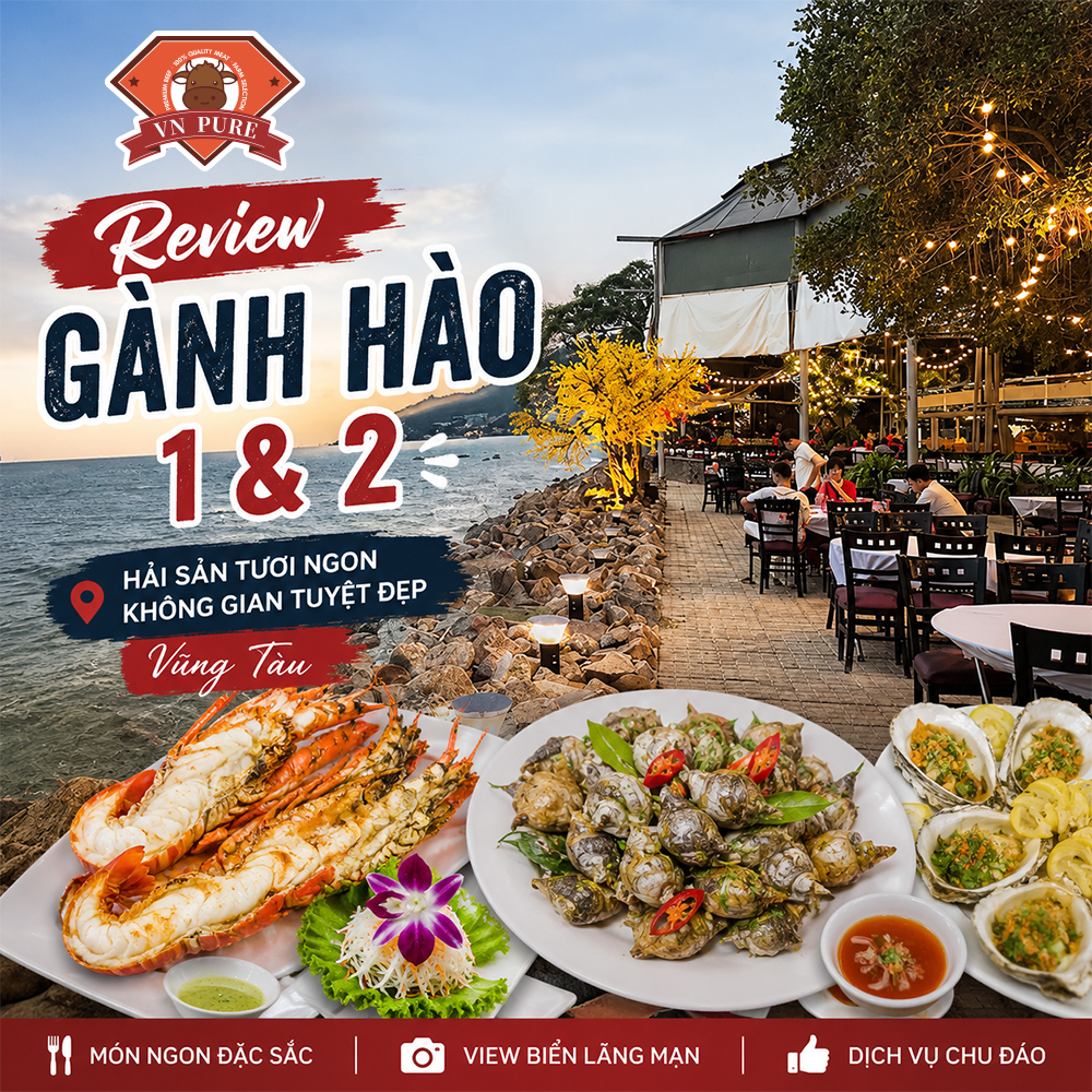 Review Nhà Hàng Gành Hào 1 Và Gành Hào 2: Tinh Hoa Ẩm Thực Biển & Sách Lược Tối Ưu Vận Hành Hệ Thống F&B Đương Đại